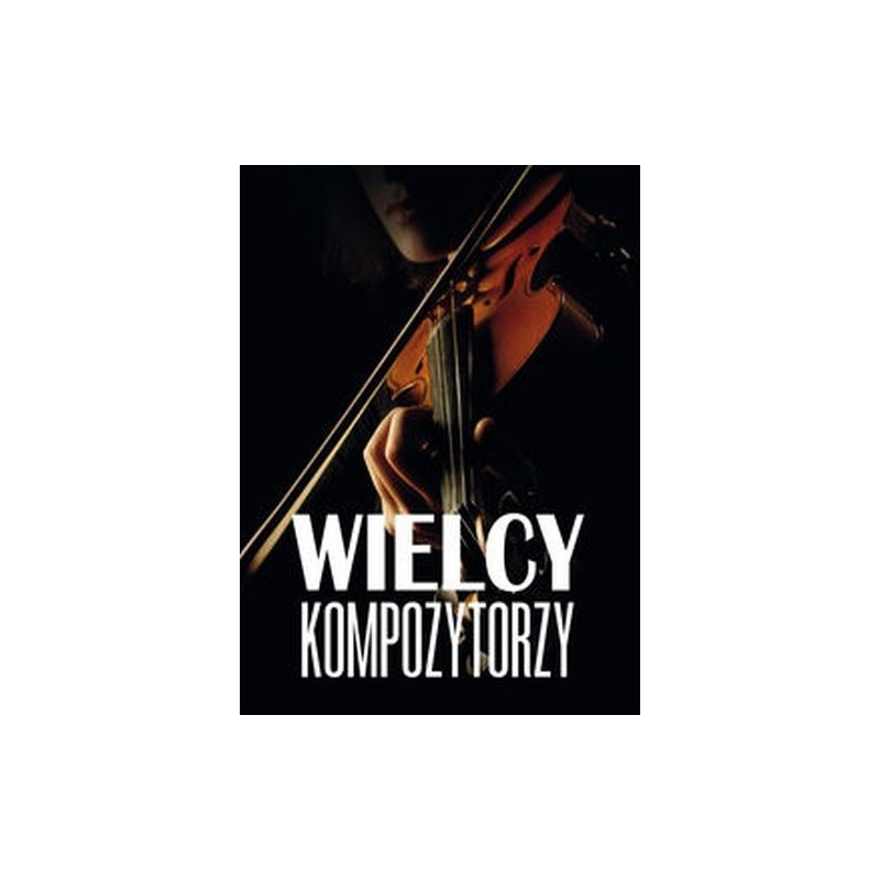 WIELCY KOMPOZYTORZY