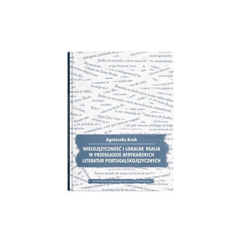 WIELOJĘZYCZNOŚĆ I LOKALNE REALIA W PRZEKŁADZIE AFRYKAŃSKICH LITERATUR PORTUGALSKOJĘZYCZNYCH