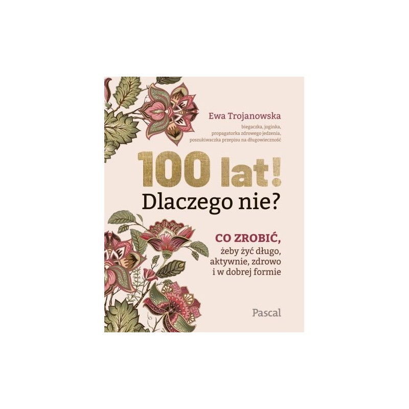 100 LAT! DLACZEGO NIE?