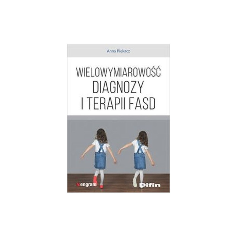 WIELOWYMIAROWOŚĆ DIAGNOZY I TERAPII FASD