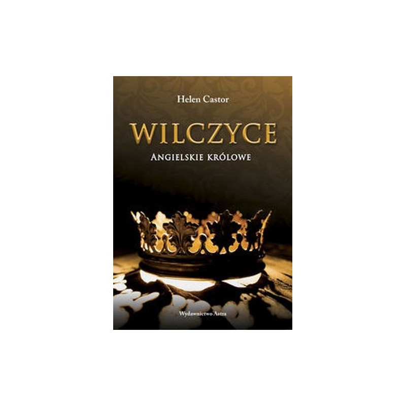 WILCZYCE. ANGIELSKIE KRÓLOWE