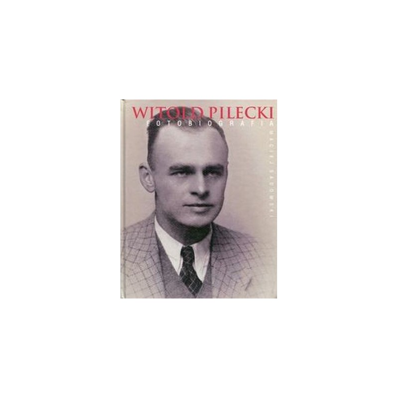 WITOLD PILECKI FOTOBIOGRAFIA