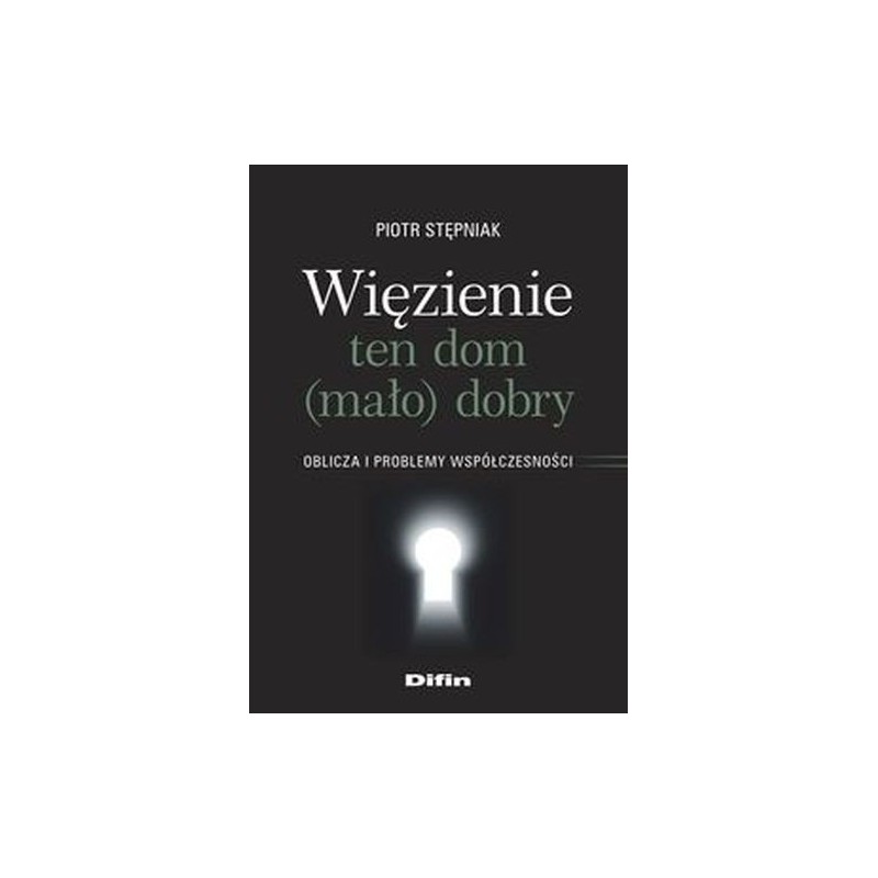 WIĘZIENIE TEN DOM (MAŁO)DOBRY