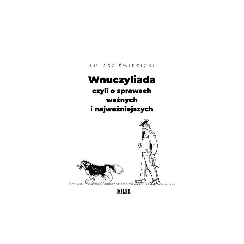 WNUCZYLIADA CZYLI O SPRAWACH WAŻNYCH I NAJWAŻNIEJSZYCH