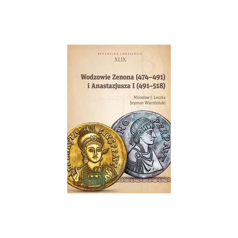 WODZOWIE ZENONA (474-491) I ANASTAZJUSZA I (491-518)