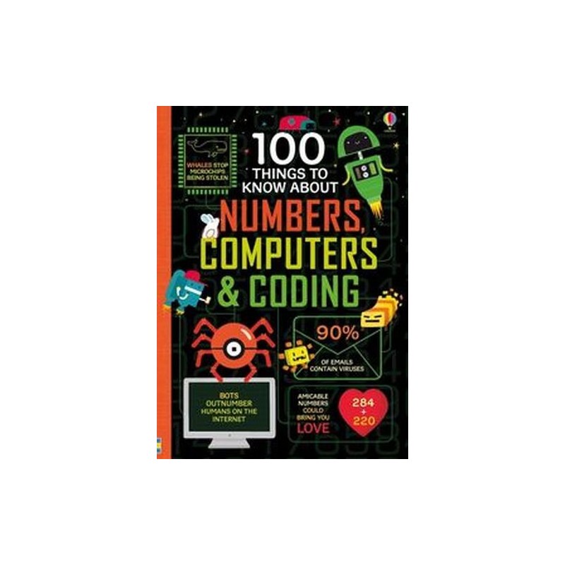 100 THINGS TO KNOW ABOUT NUMBERS, COMPUTERS AND CODING