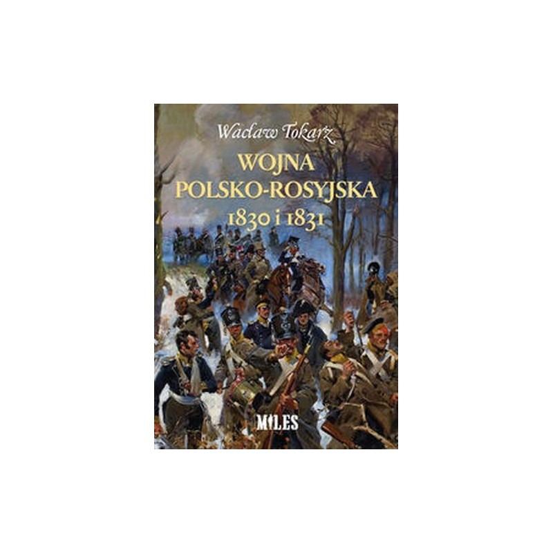 WOJNA POLSKO-ROSYJSKA 1830 I 1831