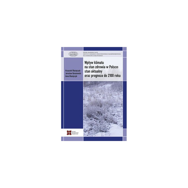 WPŁYW KLIMATU NA STAN ZDROWIA W POLSCE STAN AKTUALNY ORAZ PROGNOZA DO 2100 ROKU