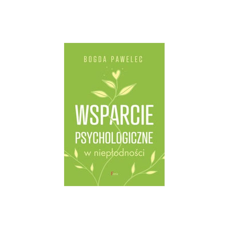 WSPARCIE PSYCHOLOGICZNE W NIEPŁODNOŚCI WYD. 2023