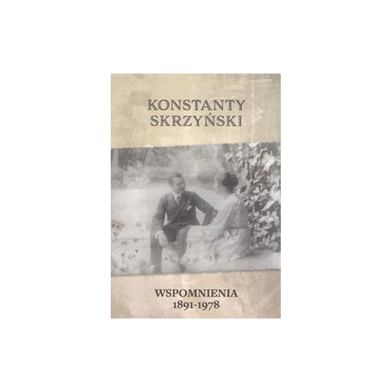 WSPOMNIENIA 1891-1978 KONSTANTY SKRZYŃSKI