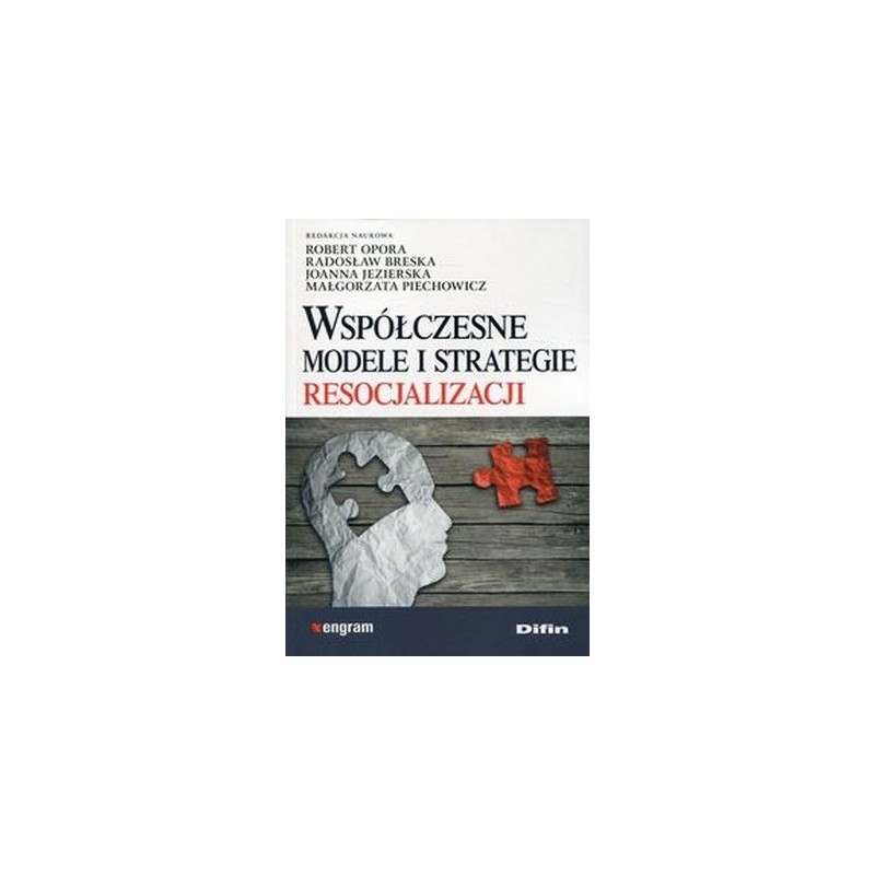 WSPÓŁCZESNE MODELE I STRATEGIE RESOCJALIZACJI