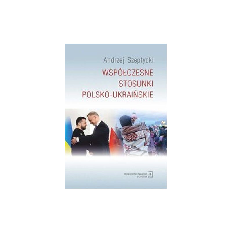 WSPÓŁCZESNE STOSUNKI POLSKO-UKRAIŃSKIE