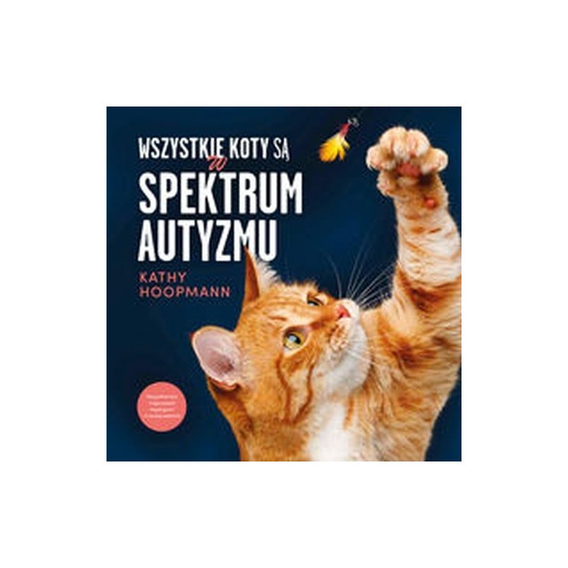 WSZYSTKIE KOTY SĄ W SPEKTRUM AUTYZMU