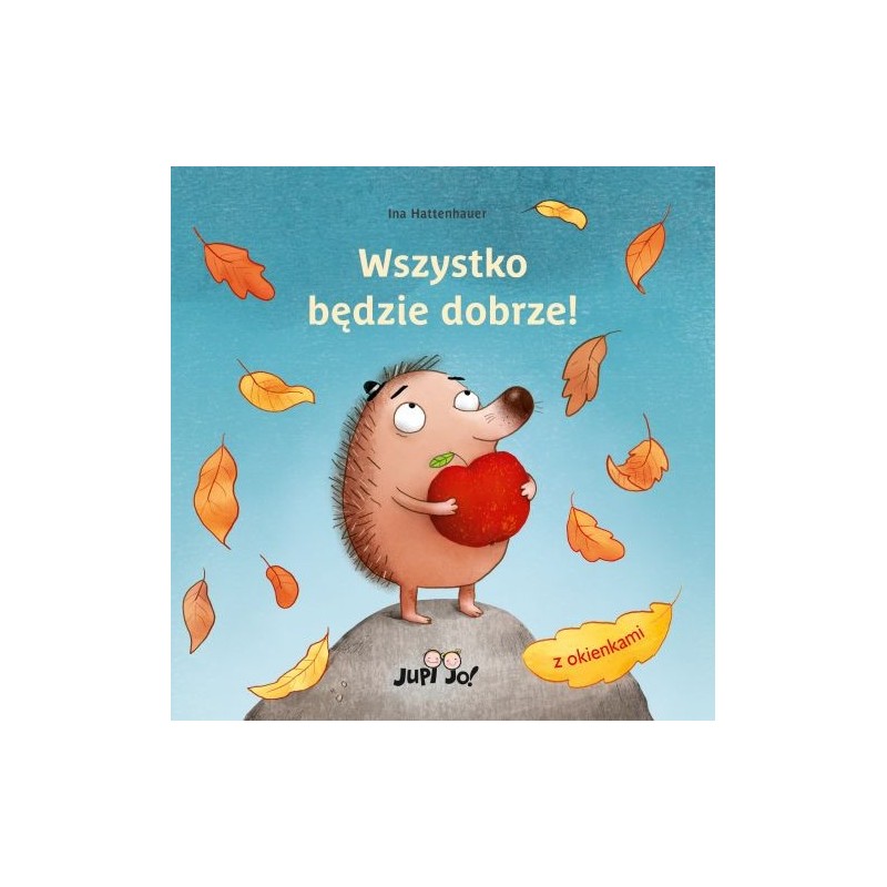 WSZYSTKO BĘDZIE DOBRZE!