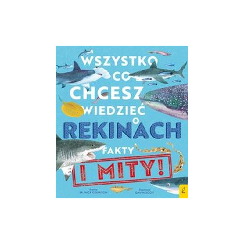 WSZYSTKO, CO CHCESZ WIEDZIEĆ O REKINACH. FAKTY I MITY