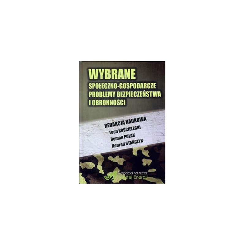 WYBRANE SPOŁECZNO-GOSPODARCZE PROBLEMY BEZPIECZEŃSTWA I OBRONNOŚCI