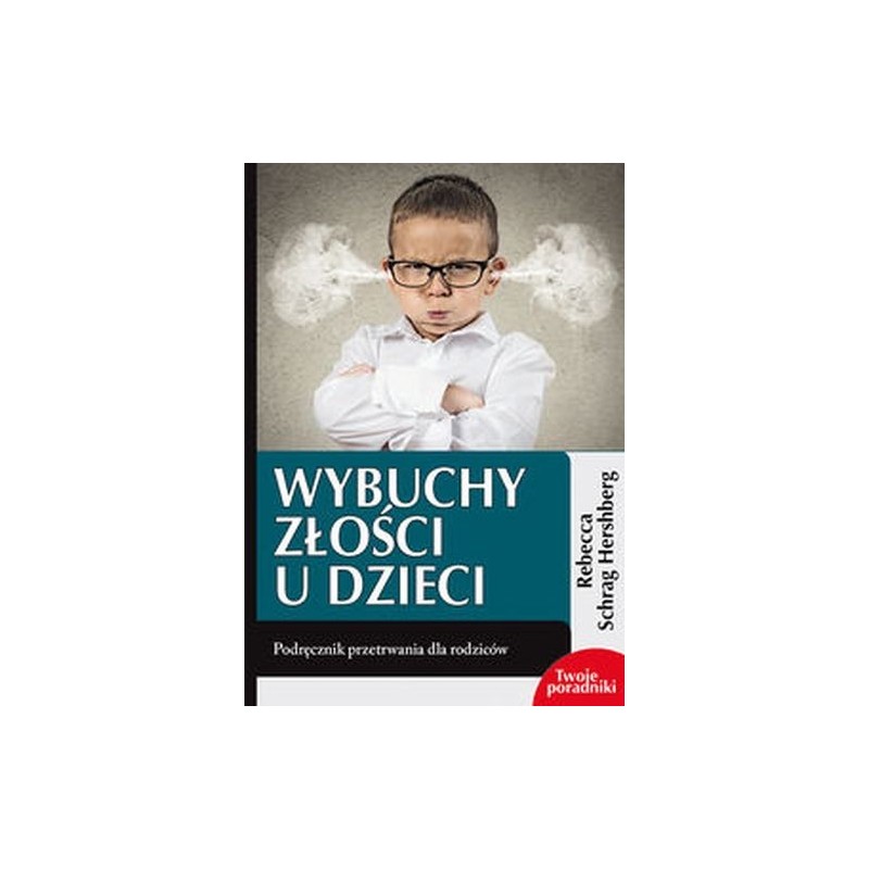 WYBUCHY ZŁOŚCI U DZIECI