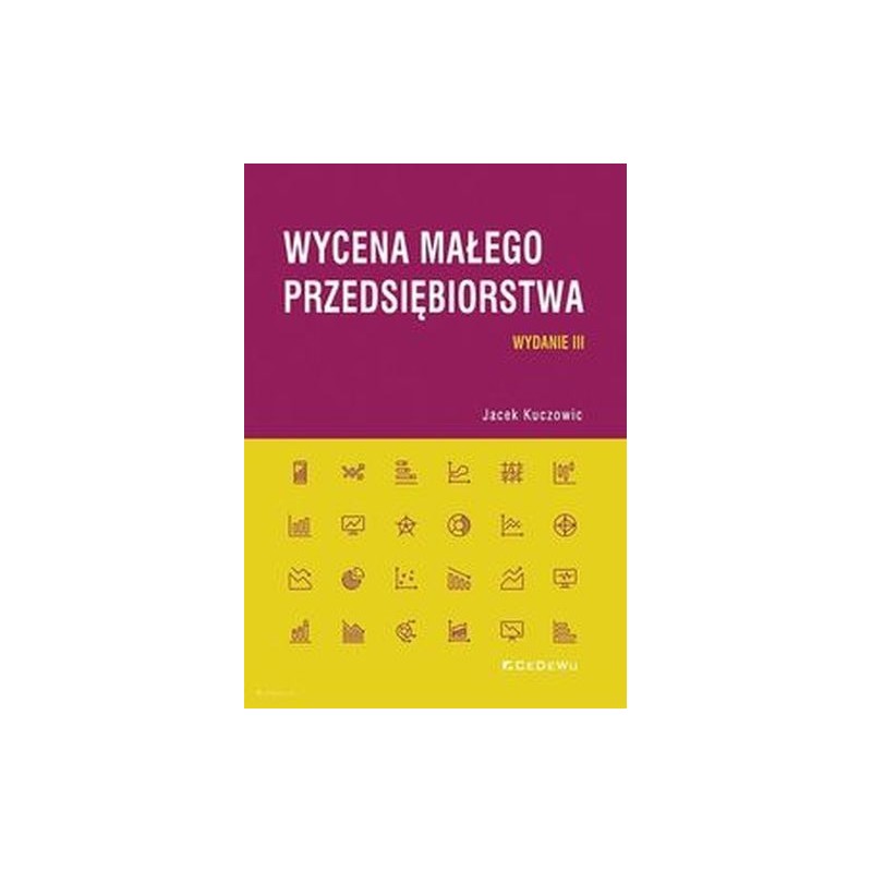 WYCENA MAŁEGO PRZEDSIĘBIORSTWA (WYD. III)