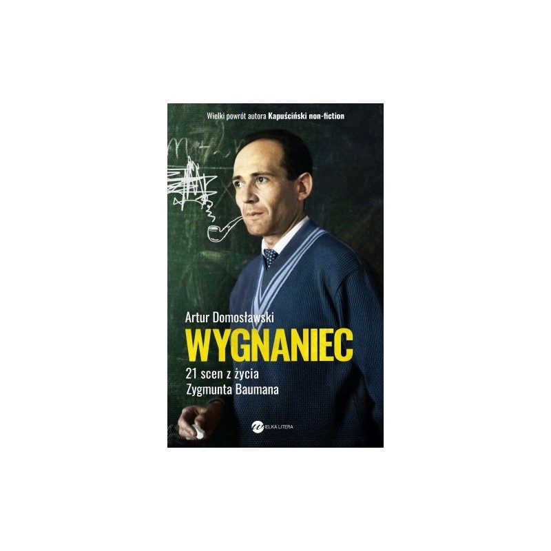 WYGNANIEC. 21 SCEN Z ŻYCIA ZYGMUNTA BAUMANA