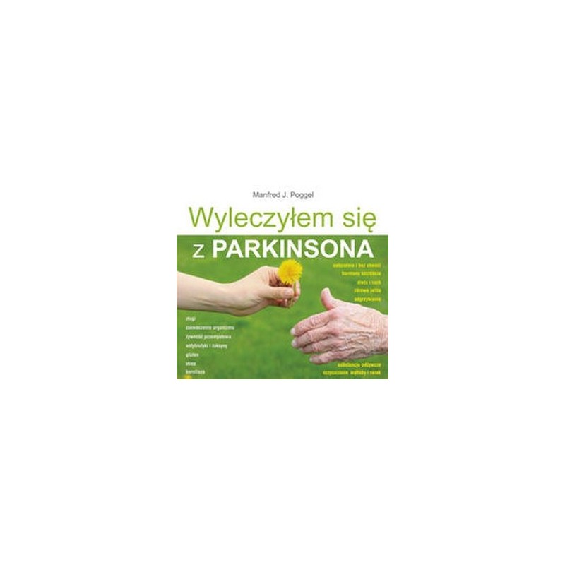 WYLECZYŁEM SIĘ Z PARKINSONA