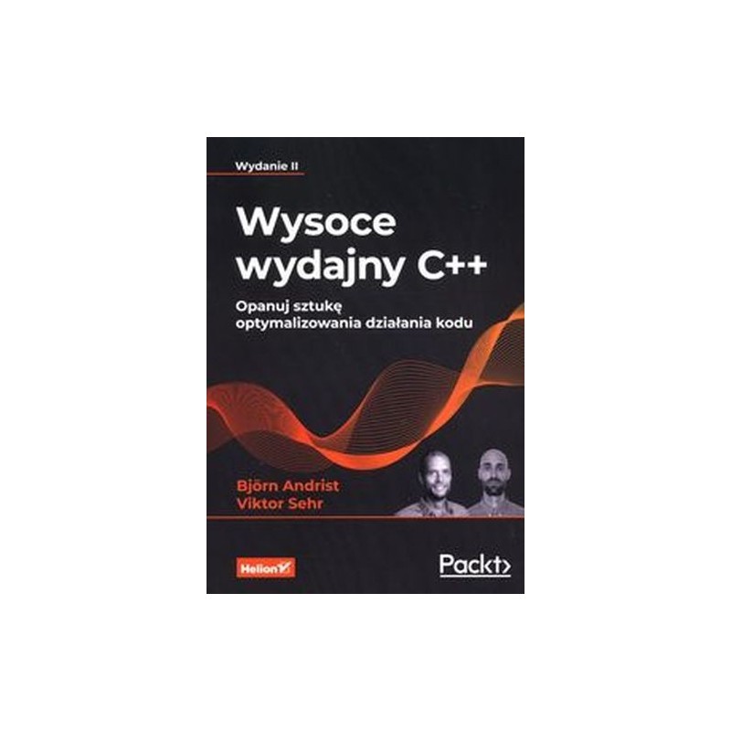 WYSOCE WYDAJNY C++ OPANUJ SZTUKĘ OPTYMALIZOWANIA DZIAŁANIA KODU