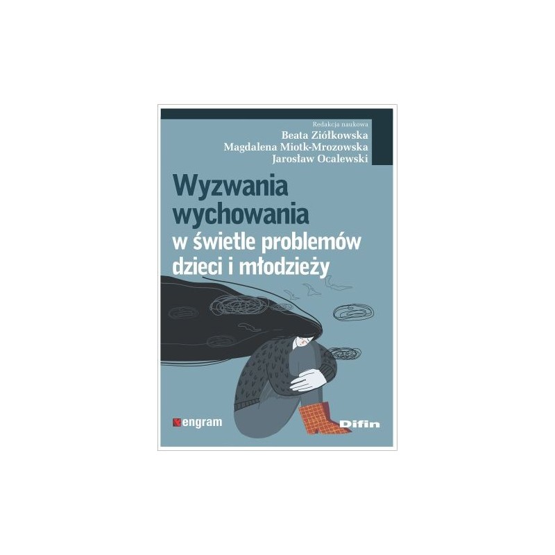 WYZWANIA WYCHOWANIA W ŚWIETLE PROBLEMÓW DZIECI I MŁODZIEŻY