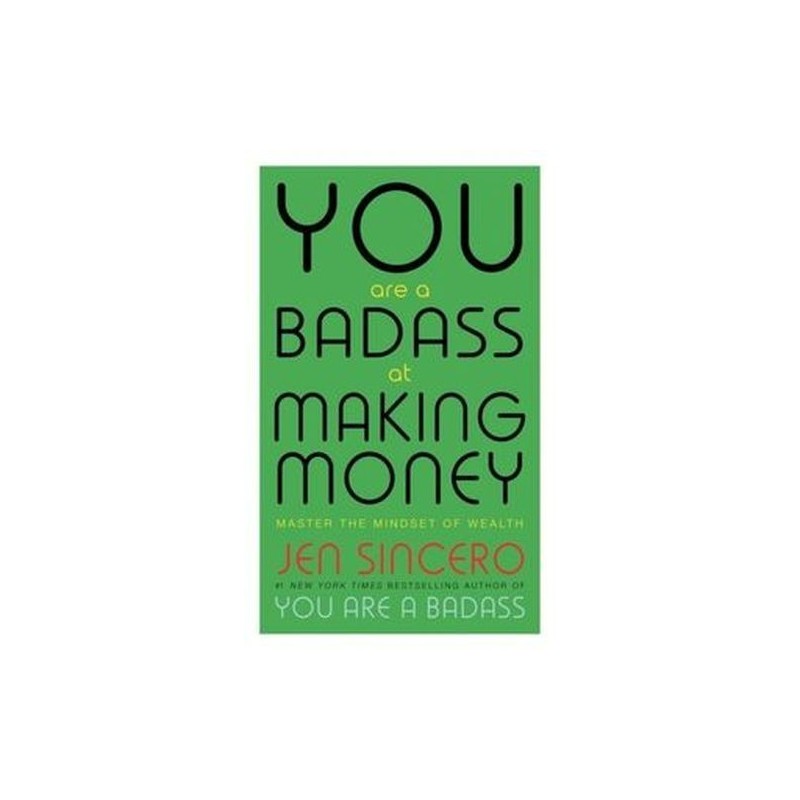 YOU ARE A BADASS AT MAKING MONEY