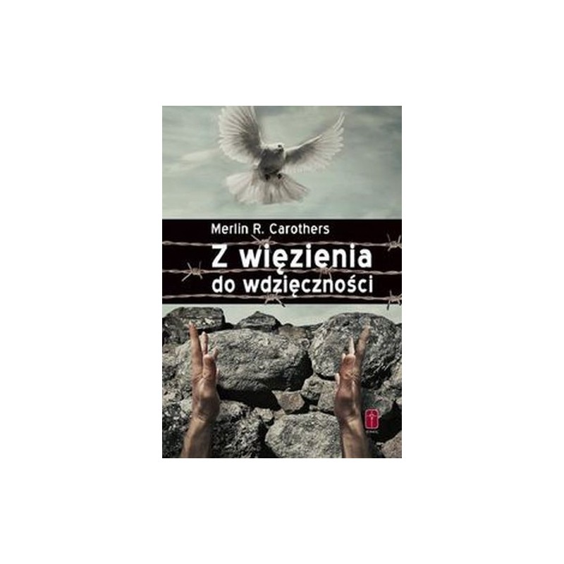 Z WIĘZIENIA DO WDZIĘCZNOŚCI