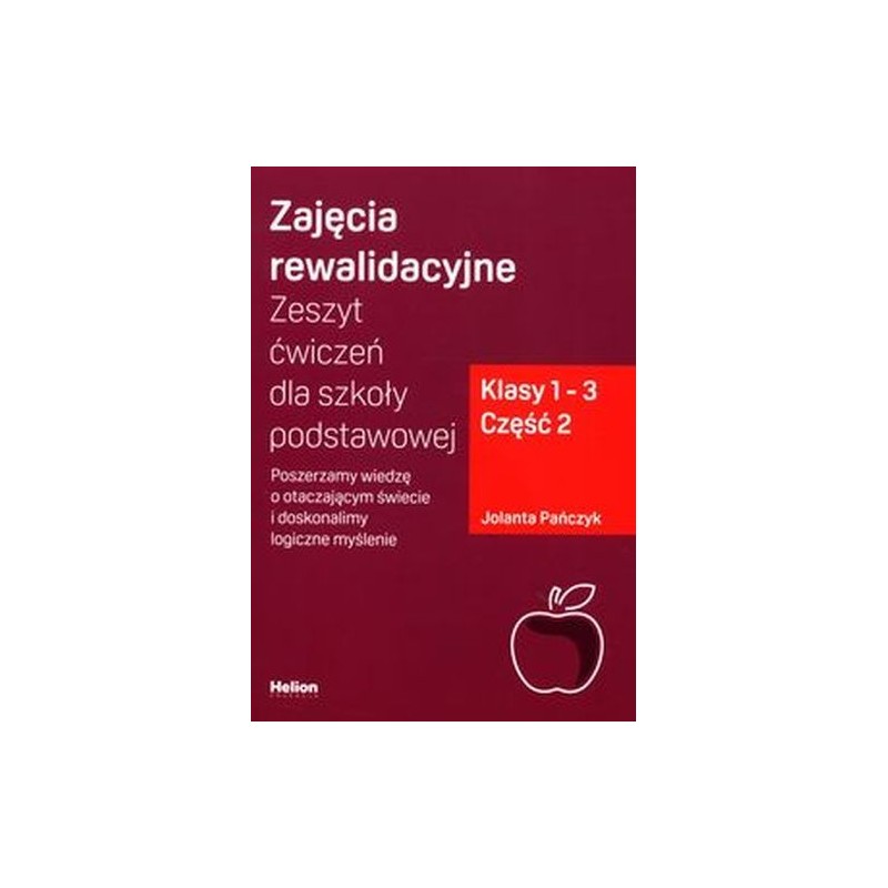 ZAJĘCIA REWALIDACYJNE ZESZYT ĆWICZEŃ DLA SZKOŁY PODSTAWOWEJ KLASY 1-2 CZĘŚĆ 2