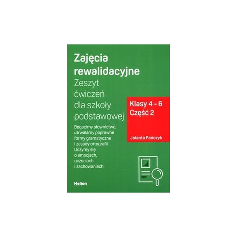 ZAJĘCIA REWALIDACYJNE ZESZYT ĆWICZEŃ DLA SZKOŁY PODSTAWOWEJ KLASY 4-6 CZĘŚĆ 2