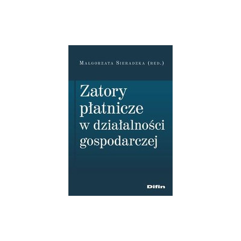 ZATORY PŁATNICZE W DZIAŁALNOŚCI GOSPODARCZEJ