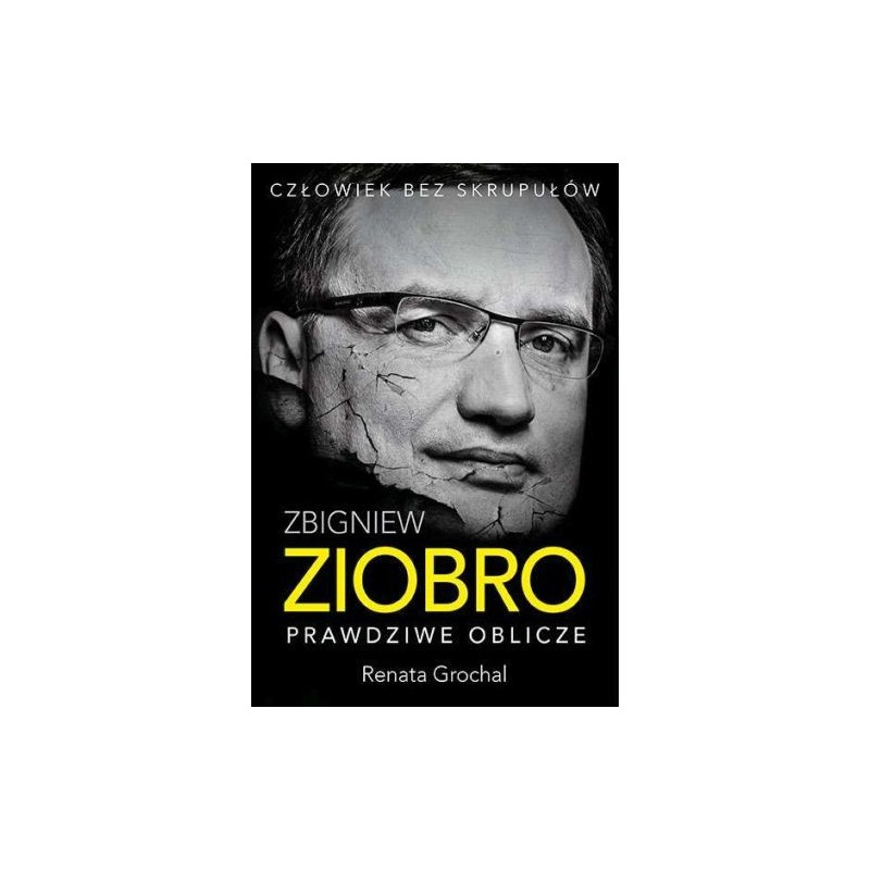 ZBIGNIEW ZIOBRO. PRAWDZIWE OBLICZE