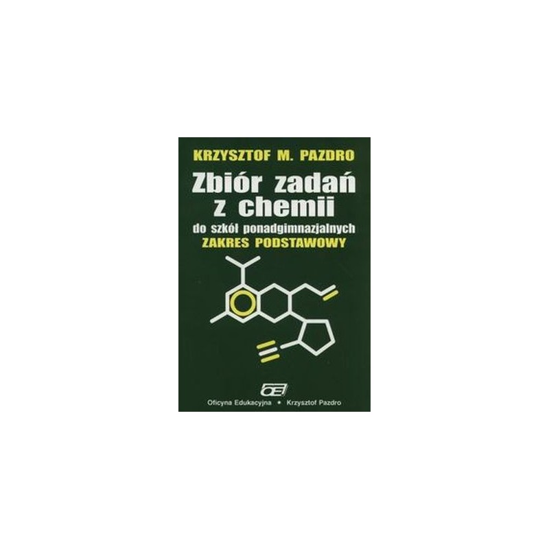 ZBIÓR ZADAŃ Z CHEMII DO SZKÓŁ PONADGIMNAZJALNYCH ZAKRES PODSTAWOWY