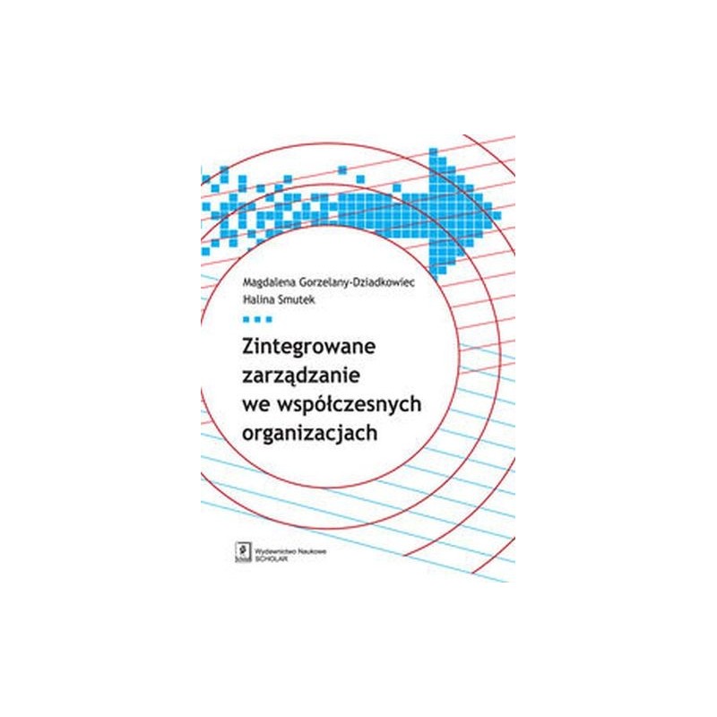 ZINTEGROWANE ZARZĄDZANIE WE WSPÓŁCZESNYCH ORGANIZACJACH