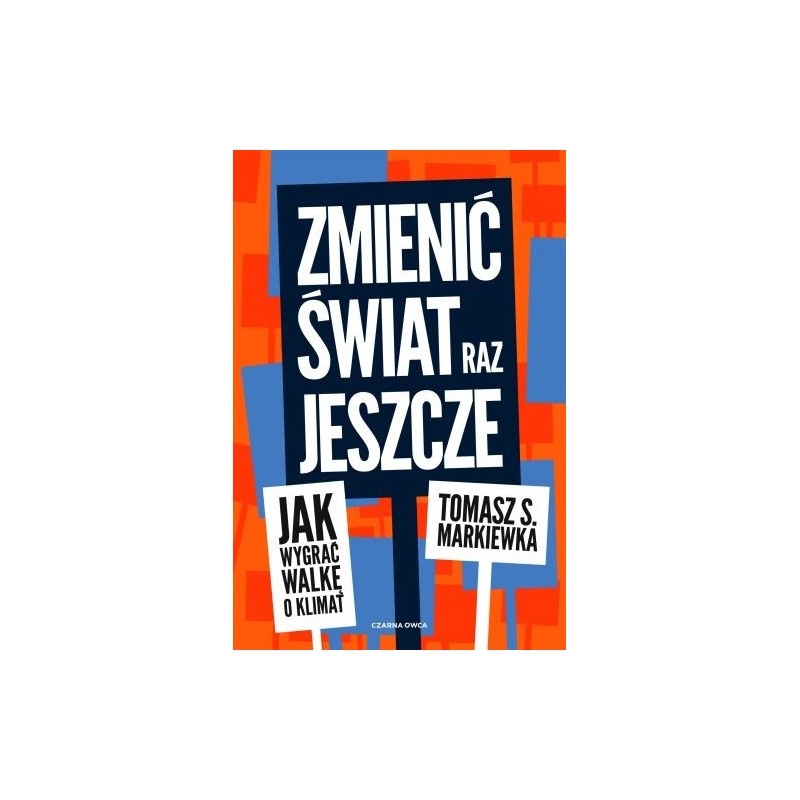 ZMIENIĆ ŚWIAT RAZ JESZCZE