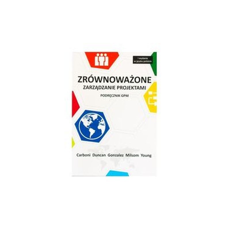 ZRÓWNOWAŻONE ZARZĄDZANIE PROJEKTAMI PODRĘCZNIK GPM