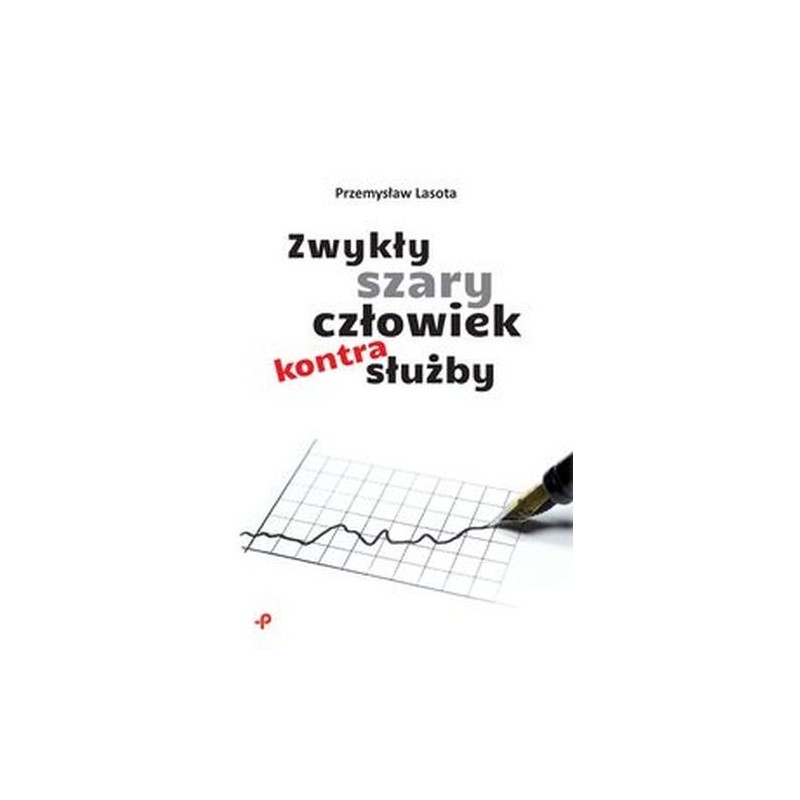 ZWYKŁY SZARY CZŁOWIEK KONTRA SŁUŻBY