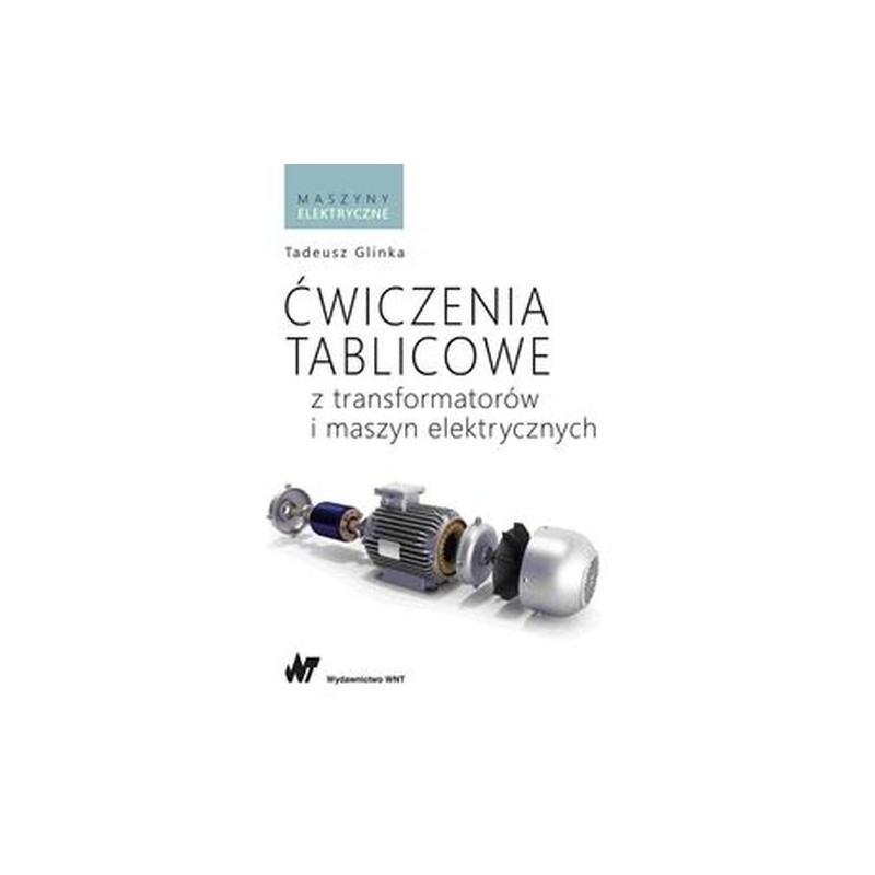 ĆWICZENIA TABLICOWE Z TRANSFORMATORÓW I MASZYN ELEKTRYCZNYCH