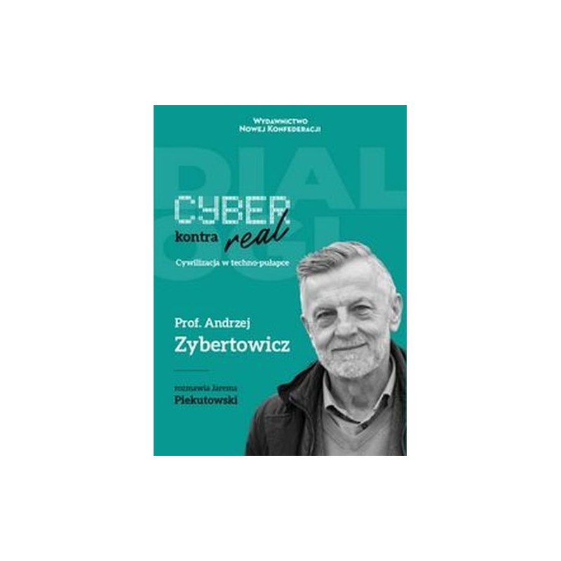 CYBER KONTRA REAL CYWILIZACJA W TECHNO-PULAPC