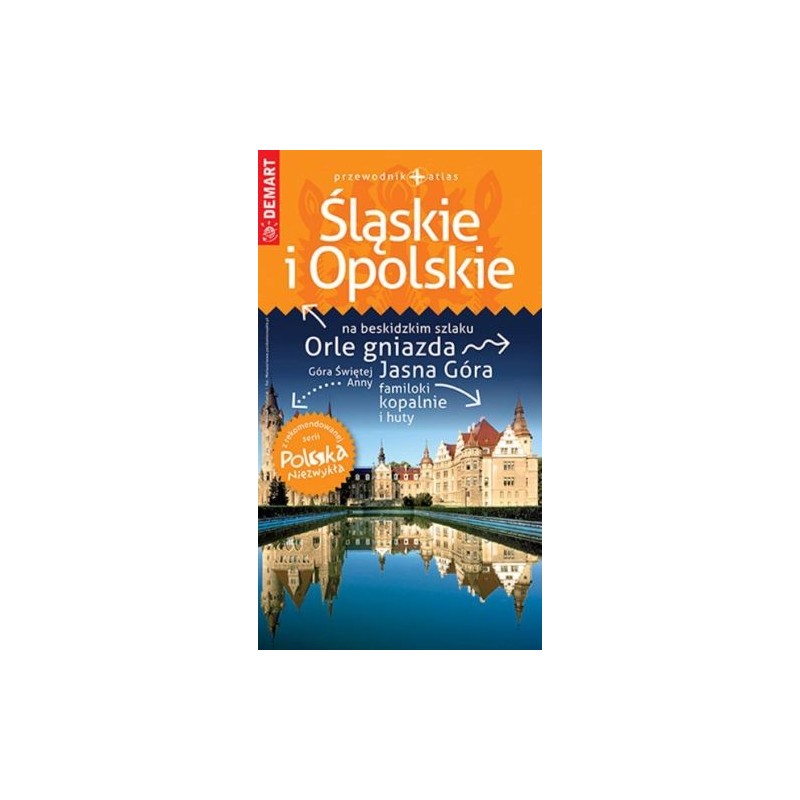 ŚLĄSKIE I OPOLSKIE PRZEWODNIK POLSKA NIEZWYKŁA