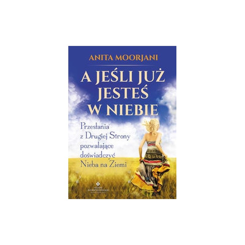 A JEŚLI JUŻ JESTEŚ W NIEBIE?