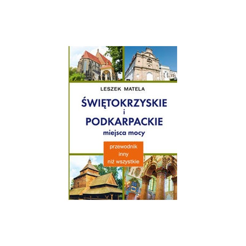 ŚWIĘTOKRZYSKIE I PODKARPACKIE MIEJSCA MOCY