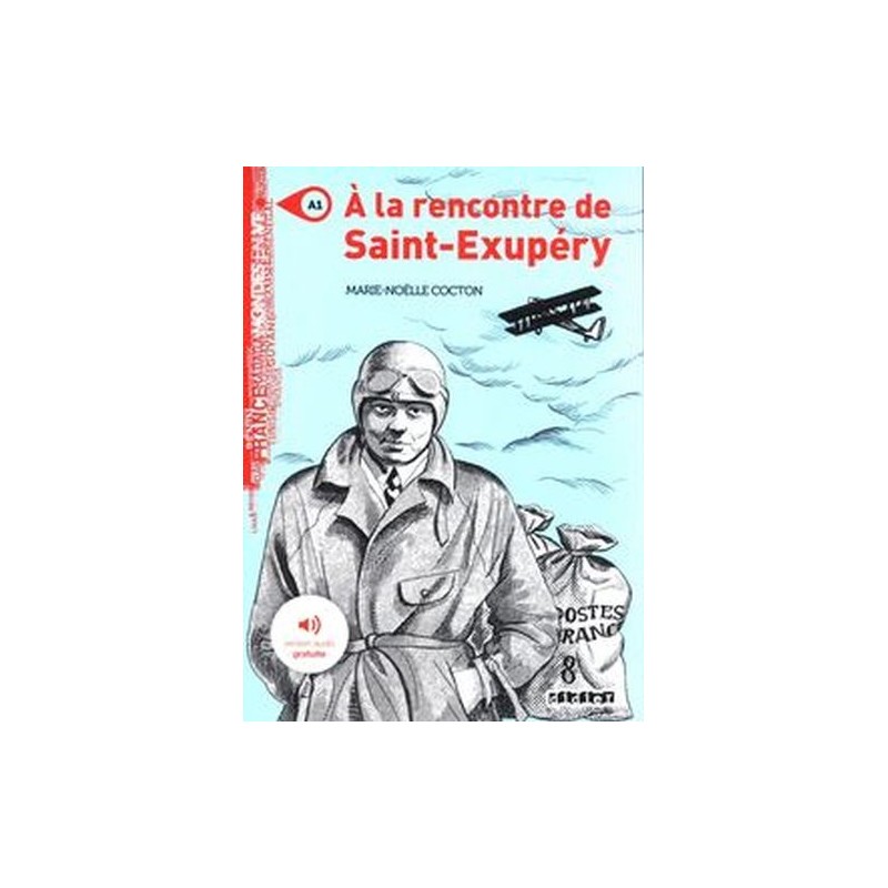 A LA RENCONTRE DE SAINT EXUPERY A1 + AUDIO