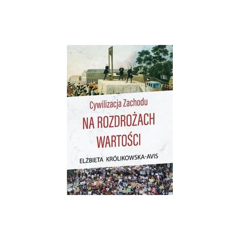 CYWILIZACJA ZACHODU NA ROZDROŻACH WARTOŚCI