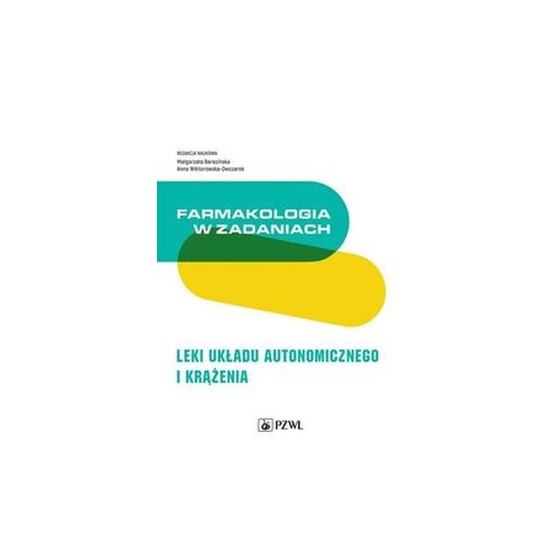 FARMAKOLOGIA W ZADANIACH LEKI UKŁADU AUTONOMICZNEGO I KRĄŻENIA