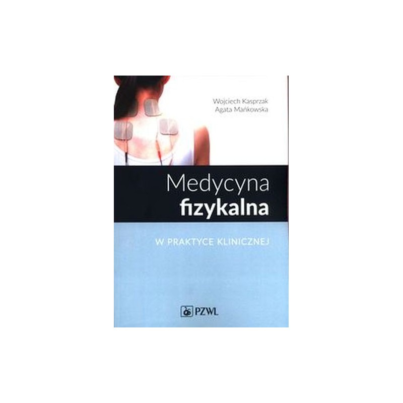 MEDYCYNA FIZYKALNA W PRAKTYCE KLINICZNEJ