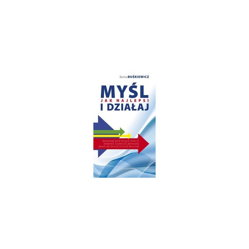 MYŚL I DZIAŁAJ JAK NAJLEPSI