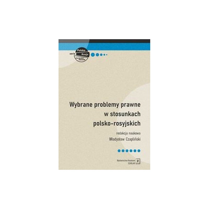 WYBRANE PROBLEMY PRAWNE W STOSUNKACH POLSKO-ROSYJS