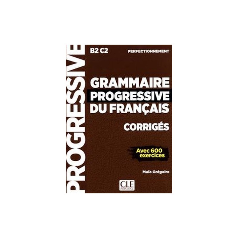 GRAMMAIRE PROGRESSIVE DU FRANCAIS PERFECTIONNEMENT