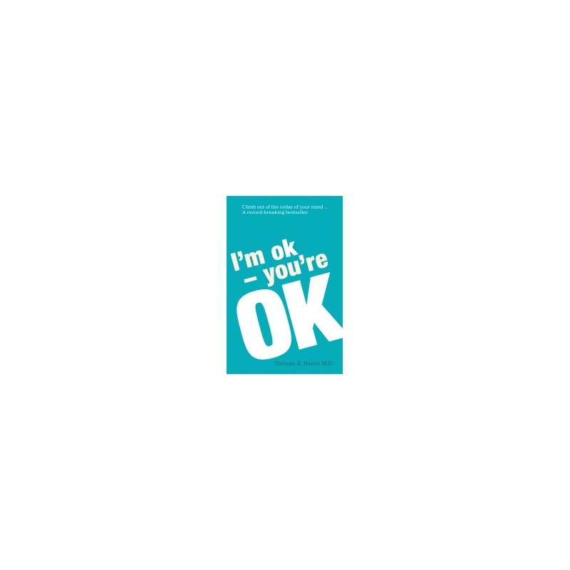 IM OK, YOURE OK.